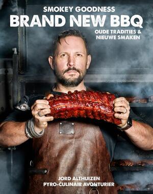Smokey Goodness Brand New BBQ - Jord Althuizen Smokey Goodness Brand New BBQ - Jord Althuizen