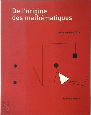 De l'origine des mathématiques - Clémence Gandillot