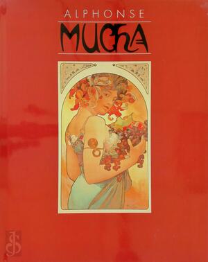 Alphonse Mucha - Sarah Mucha, Ronald F. Lipp, Victor Arwas