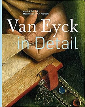 Van Eyck in detail - Maximiliaan Martens, Annick Born Van Eyck in detail - Maximiliaan Martens, Annick Born