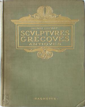 Sculptures grecques antiques - Henri Lechat