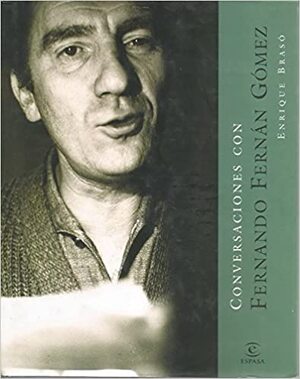 Conversaciones con Fernando Fernán Gómez - Enrique Braso, Fernando Fernán Gómez, Enrique Brasó
