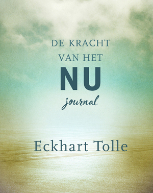 De kracht van het Nu Journal - Eckhart Tolle