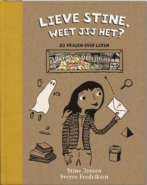 Lieve Stine, weet jij het? - Stine Jensen Lieve Stine, weet jij het? - Stine Jensen