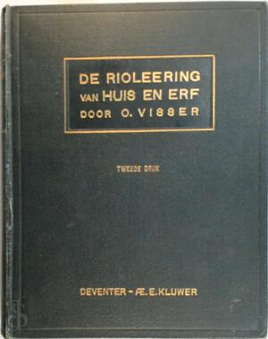De rioleering van huis en erf - C. Visser De rioleering van huis en erf - C. Visser