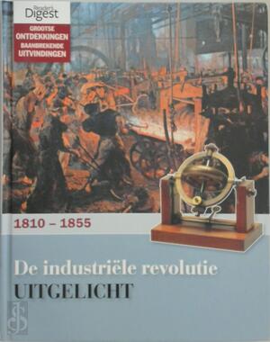 De industrieele revolutie uitgelicht 1810 - 1855 - 
