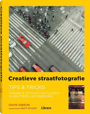 Creatieve straatfotografie - David Gibson Creatieve straatfotografie - David Gibson