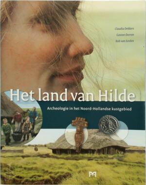 Het land van Hilde - Claudia Dekkers, Gaston Dorren, Rob van Eerden Het land van Hilde - Claudia Dekkers, Gaston Dorren, Rob van Eerden