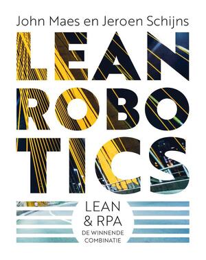 Lean Robotics - John Maes, Jeroen Schijns Lean Robotics - John Maes, Jeroen Schijns