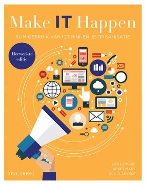 Make IT happen - Len Lemeire, Greet Maes, Els Clarysse Make IT happen - Len Lemeire, Greet Maes, Els Clarysse