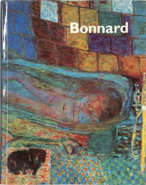 Bonnard - Sarah Whitfield, John Elderfield, Tate Gallery, N.Y.) Museum Of Modern Art (New York Bonnard - Sarah Whitfield, John Elderfield, Tate Gallery, N.Y.) Museum Of Modern Art (New York
