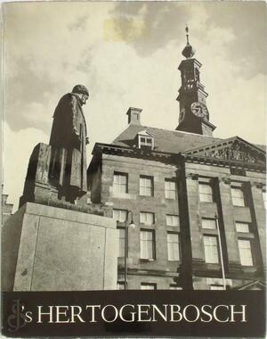 's Hertogenbosch. - Carel Swinkels 's Hertogenbosch. - Carel Swinkels