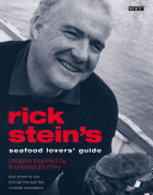 Rick Stein's Seafood Lovers' Guide - Rick Stein
