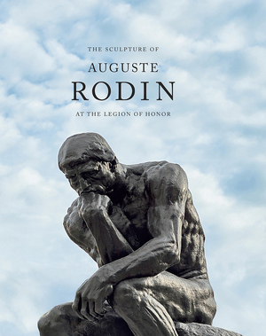 The Sculpture of Auguste Rodin - Martin Chapman The Sculpture of Auguste Rodin - Martin Chapman