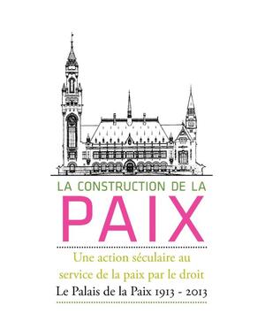 La construction de la Paix - Johan Joor, Heikelina Verrijn Stuart