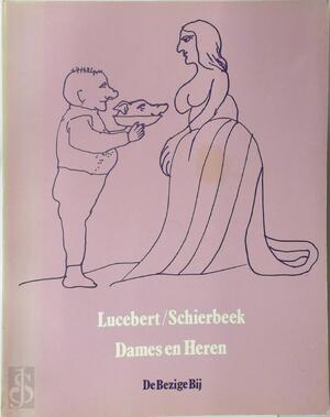 Dames en heren - Lucebert, Bert Schierbeek Dames en heren - Lucebert, Bert Schierbeek