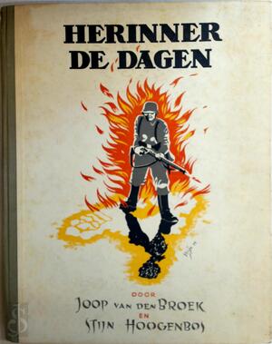 Herinner de dagen: episoden uit de bezettingsjaren zoals zij gezien werden - Johannes Frederik Broek, Stijn Hoogenbos