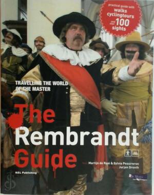 The Rembrandt guide - Martijn de Rooi, Rembrandt Harmenszoon van Rijn The Rembrandt guide - Martijn de Rooi, Rembrandt Harmenszoon van Rijn