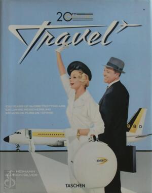 20th Century Travel - Jim Heimann, Allison Silver