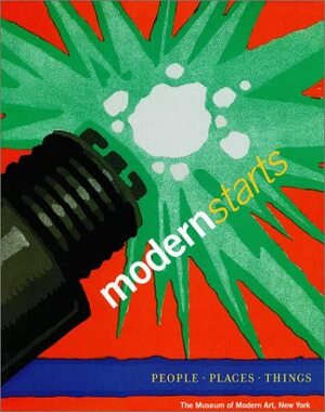 ModernStarts - N.Y.) Museum Of Modern Art (New York, John Elderfield ModernStarts - N.Y.) Museum Of Modern Art (New York, John Elderfield