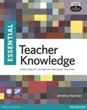 Essential Teacher Knowledge - Jeremy Harmer