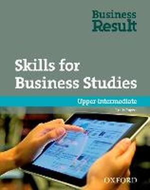 Business Result: Upper-intermediate Skills for Business Studies - Unknown Business Result: Upper-intermediate Skills for Business Studies - Unknown