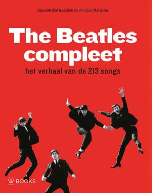 The Beatles compleet - Jean-Michel Guesdon, Philippe Margotin The Beatles compleet - Jean-Michel Guesdon, Philippe Margotin