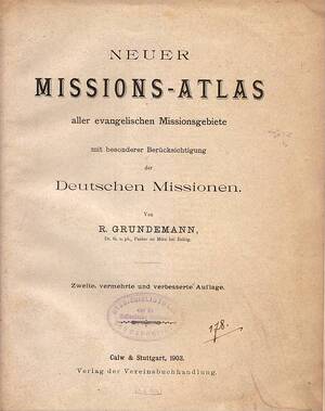 Neuer Missions-Atlas aller evangelischen Missionsgebiete - R. Grundemann