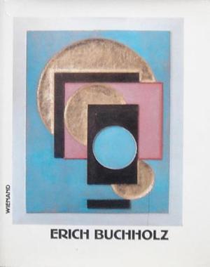 Erich Buchholz - Friedrich W. Heckmanns Erich Buchholz - Friedrich W. Heckmanns
