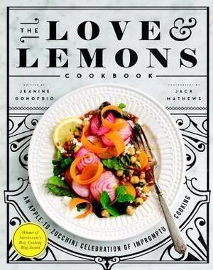 Love and lemons cookbook : an apple-to-zucchini celebration of impromptu cooking - Jeanine Donofrio Love and lemons cookbook : an apple-to-zucchini celebration of impromptu cooking - Jeanine Donofrio