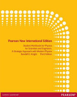Student Workbook for Physics for Scientists and Engineers: Pearson New International Edition - Randall D. Knight Student Workbook for Physics for Scientists and Engineers: Pearson New International Edition - Randall D. Knight