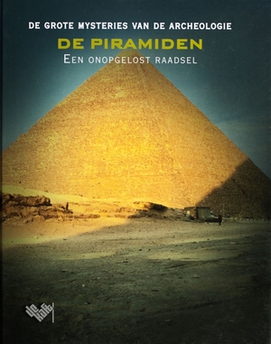 De piramiden, een onopgelost raadsel - Unknown De piramiden, een onopgelost raadsel - Unknown