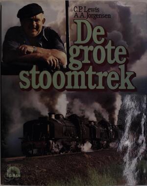 De grote stoomtrek - C.P. Lewis, A.A. Jorgensen De grote stoomtrek - C.P. Lewis, A.A. Jorgensen