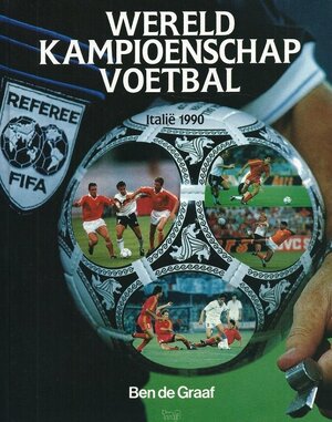 Wereldkampioenschap voetbal - Ben de Graaf, Rob Segers, Harry Valérien