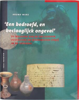 Een bedroefd, en beclaaglijck ongeval - Bruno Werz