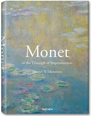 Monet or the Triumph of Impressionism - Daniel Wildenstein Monet or the Triumph of Impressionism - Daniel Wildenstein