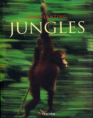 Jungles - Frans Lanting, Christine Eckstrom, Frans Buissink