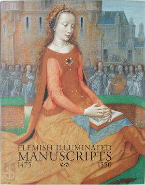 Flemisch illuminated manuscripts 1475 - 1550 - Maurits Smeyers, Jan van der Stock Flemisch illuminated manuscripts 1475 - 1550 - Maurits Smeyers, Jan van der Stock