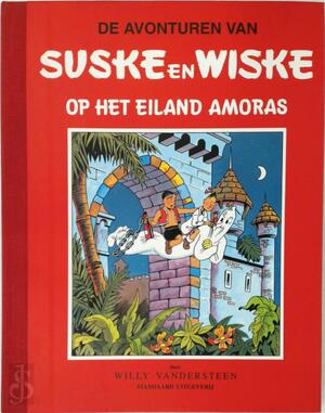 De avonturen van Suske en Wiske op het eiland Amoras - Willy Vandersteen De avonturen van Suske en Wiske op het eiland Amoras - Willy Vandersteen