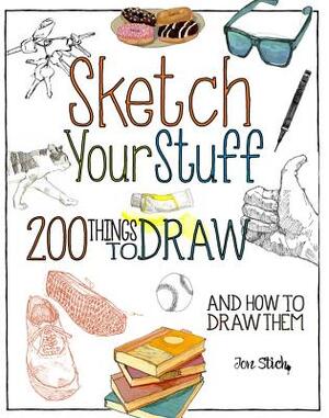 Sketch Your Stuff - John Stich Sketch Your Stuff - John Stich