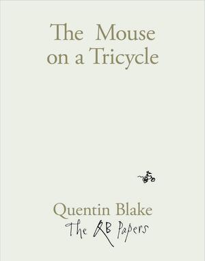 Mouse on a tricycle - quentin blake Mouse on a tricycle - quentin blake