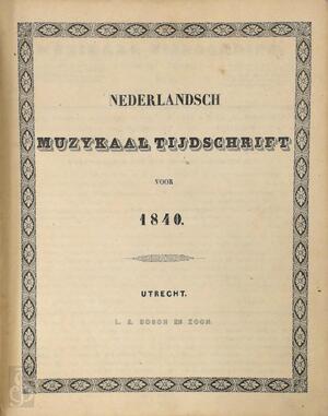 Nederlandsch muzykaal tijdschrift voor 1840 - Unknown Nederlandsch muzykaal tijdschrift voor 1840 - Unknown