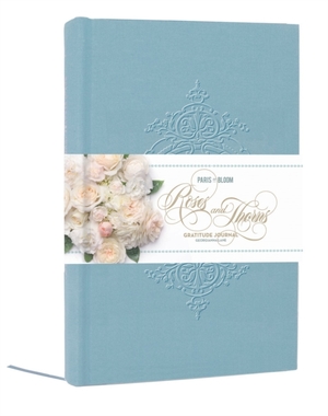 Paris in bloom: roses and thorns gratitude journal - Georgianna Lane Paris in bloom: roses and thorns gratitude journal - Georgianna Lane