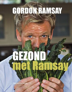 GEZOND met Ramsay - Gordon Ramsay GEZOND met Ramsay - Gordon Ramsay