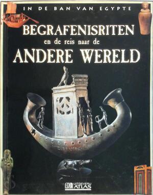 Begrafenisriten en de reis naar de andere wereld - Unknown