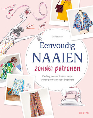 Eenvoudig naaien zonder patronen - Coralie BIJASSON Eenvoudig naaien zonder patronen - Coralie BIJASSON
