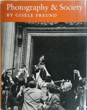 Photography & Society - Gisèle Freund Photography & Society - Gisèle Freund
