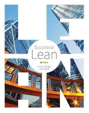 Succesvol Lean - Vincent Wiegel, John Maes Succesvol Lean - Vincent Wiegel, John Maes