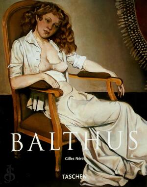 Balthasar Klossowski de Rola Balthus, 1908-2001 - Gilles Neret