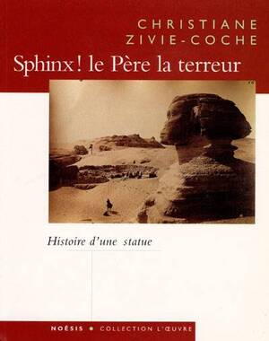 Sphinx! le père la terreur - Christiane Zivie-Coche